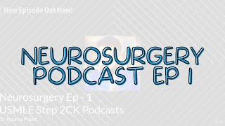 Neurosurgery USMLE Step 2CK Podcast - Ep -1 | Dr Apurva Popat