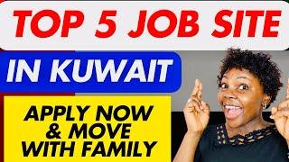 5 COMPANY WEBSITES HIRING IN KUWAIT || VISA SPONSORSHIP & YOU CAN MOVE WITH FAMILY