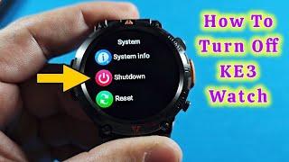 How to Turn Off KE3 smart watch