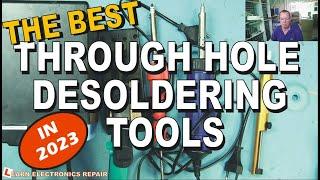 What are the best tools for through hole desoldering in 2023? Test and showdown