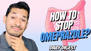 How To Stop Omeprazole?