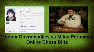 Milos Perunović vs Tihomir Dovramadjiev Chess Blitz