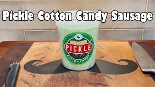 Pickle Cotton Candy Sausage