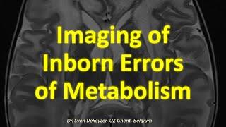 Imaging of Inborn Errors of Metabolism... made easy