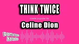 Celine Dion - Think Twice (Karaoke Version)