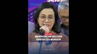 SRI MULYANI Balas soal Isu Dirinya Mundur dari Kabinet Prabowo-Gibran, Tegas : Saya Tak Mundur