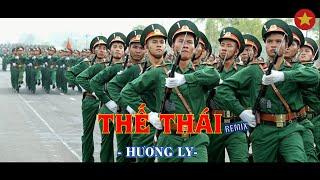 THẾ THÁI (REMIX) - HƯƠNG LY  || VERSION QUÂN ĐỘI NHÂN DÂN VIỆT NAM