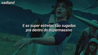 Muse - Supermassive Black Hole // Tradução