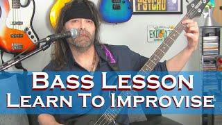 Bass Lesson- Learn To Improvise