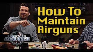 How To Maintain Airgun, Air Pistol or Air Rifle : American Airgunner