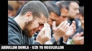 УЗР Ё РАСУЛУЛЛОХ АБДУЛЛОХ ДОМЛА | UZR YO ROSULULLOH