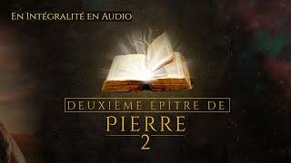 Deuxième épitre de Pierre :  La Sainte Bible En Audio | Nouveau Testament VF