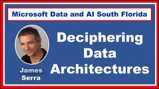 Deciphering Data Architectures with James Serra