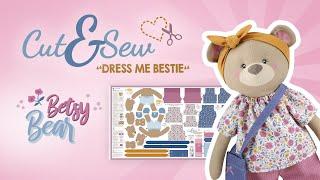 Sewing a teddy bear with our Cut & Sew fabric panel “Dress Me Bestie”  BETSY BEAR 