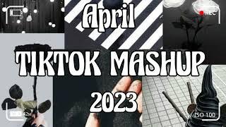 TikTok Mashup April 2023  (Not Clean) 