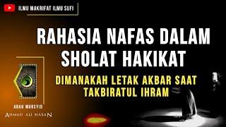 ILMU MAKRIFAT - RAHASIA NAFAS DALAM SHOLAT | cara takbiratul ihram