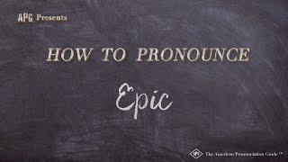 How to Pronounce Epic (Real Life Examples!)