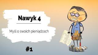  Nawyk 4 | Myśl o swoich pieniądzach | Bogactwo jest stanem umysłu #1