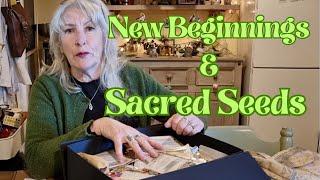 New Beginnings and Sacred Seeds