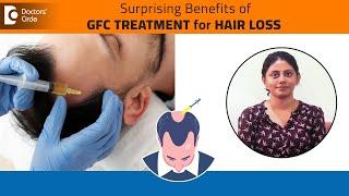 GFC SCALP Injection for HAIR LOSS| Benefits of GFC Therapy - Dr.Mariet Zacharias | Doctors' Circle