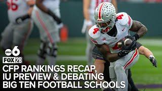 CFP rankings recap, IU preview & debating Big Ten football schools vs. basketball