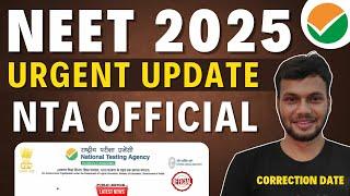 NTA NEET OFFICIAL UPDATE • NEET 2025 REGISTRATION LATEST UPDATE • NEET 2025 CORRECTION WINDOW DATE