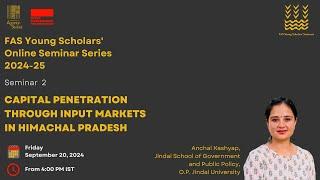 Capital penetration through input markets in Himachal Pradesh | Anchal Kashyap | FAS YSOSS 2024-25