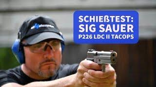 SIG Sauer P226 LDC II Tacops Test: Was kann die Pistole auf dem Schießstand?