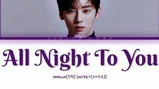 Minhyun (민현) – All Night to You (모든 밤 너에게) [color coded] "lyrics" ||Rom/Han/Eng||