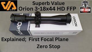 Orion 3-18x44 Scope. First focal Plane & Zero Stop Explained