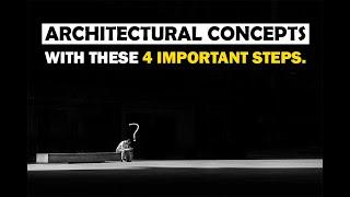 Develop Architectural Concepts With These 4 Important Steps.