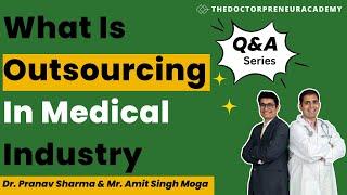 What Is Outsourcing In Medical Industry