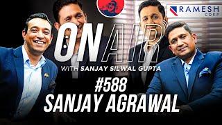 On Air With Sanjay #588 - Sanjay Agrawal