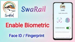 SwaRail में फिंगर प्रिंट और अपने चेहरा से भी लॉगिन कर सकते हैं | Enable Biometric in SwaRail app