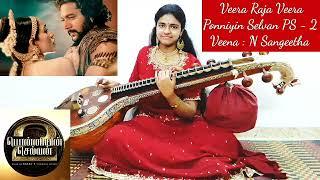 Veera Raja Veera Full Song | Ponniyin Selvan PS 2 | A R Rahman | Mani Ratnam Veena N Sangeetha #ps2