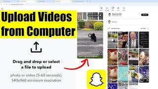 How To Upload Videos on Snapchat from Computer