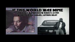 If This World We're Mine  - Luther Vandross & Cheryl Lynn on Kendrick and luther beat