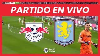 LEIPZIG VS ASTON VILLA EN VIVO - CHAMPIONS LEAGUE - ATAJA EL DIBU MARTINEZ 