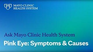 Ask Mayo Clinic Health System – Pink Eye (Conjunctivitis): Symptoms & Causes