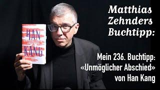 Mein 236. Buchtipp: «Unmöglicher Abschied» von Han Kang