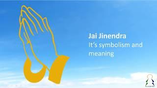 Jai Jinendra - meaning and symbolism