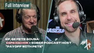 EP. 66 PETE SOUSA: ESPN ANCHOR + SOBER PODCAST HOST "PAYOFF WITH PETE