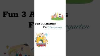 Fun 3 Activities For Kindergarten | Interesting & Energetic Activities