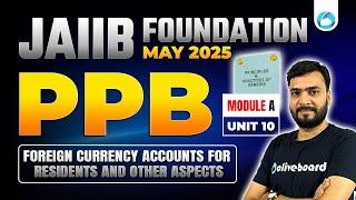 JAIIB PPB Module A Unit 10 | Foreign Currency Accounts for Residents and Other Aspects | By Himanshu