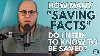 What are the "SAVING FACTS" a person needs to know to be saved?