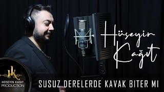 Hüseyin Kağıt - Susuz Derelerde Kavak Biter mi