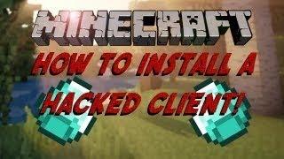 Minecraft - How to install Hacked Clients