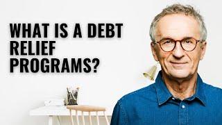 What is a debt relief programs