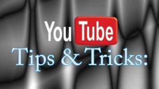 Cool YouTube Tips & Tricks