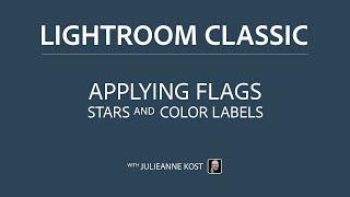 Applying Flags, Stars, and Color Labels in Lightroom Classic